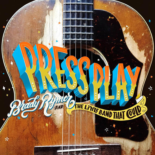 Rymer, Brady / Little Band That Could: Press Play