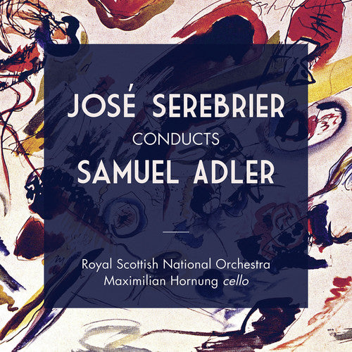 Adler, S. / Oyal Scottish National Orchestra: Jose Serebrier Conducts Samuel Adler