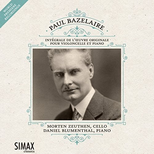 Bazelaire, P. / Zeuthen, Morten / Blumenthal, Daniel: Paul Bazelaire: Complete Works For Cello & Piano