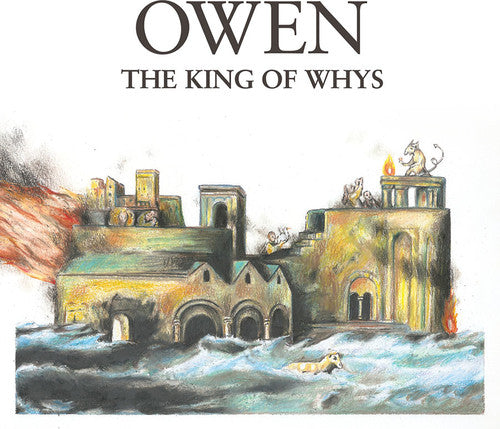 Owen: The King Of Whys