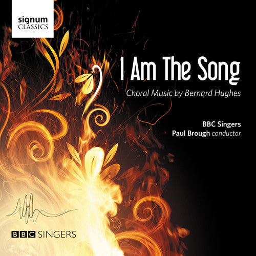 Hughes, B. / BBC Singers / Brough, Paul: Bernard Hughes: I Am The Song