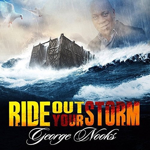 Nooks, George: Ride Out Your Storm