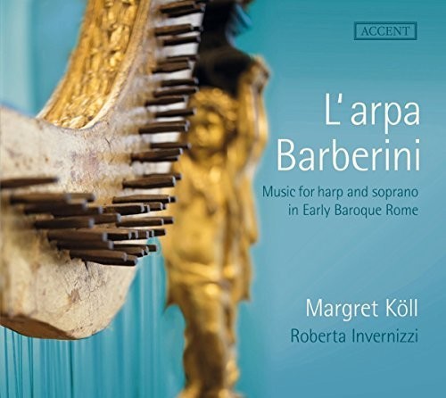 Frescobaldi / Koll / Invernizzi: Harp & Soprano Early Baroque Rome