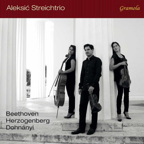 Beethoven, L.V. / Aleksic Streichtrio: Beethoven Dohanyi & Herzogenberg: String Trios