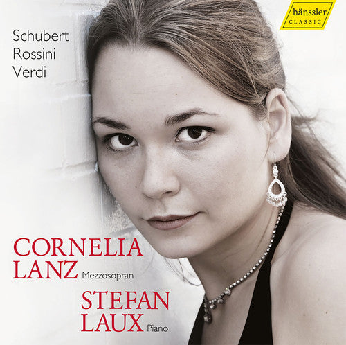 Schubert, F. / Lanz, Cornelia / Laux, Stefan: Schubert Rossini & Verdi: Vocal Works