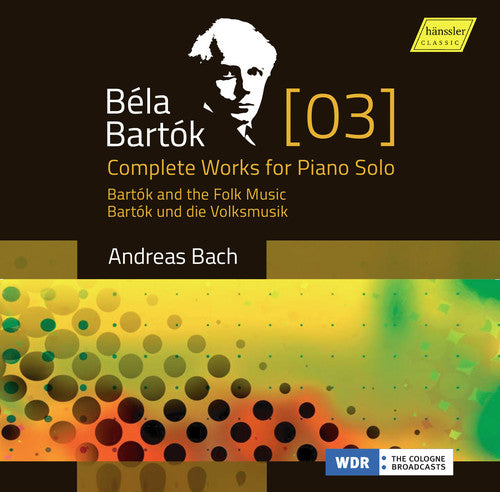 Bartok, B. / Bach, Andreas: Bartok: Complete Works For Piano Solo 3