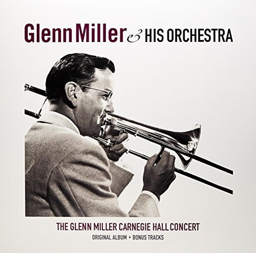 Miller, Glenn: The Glenn Miller Carnegie Hall Concert