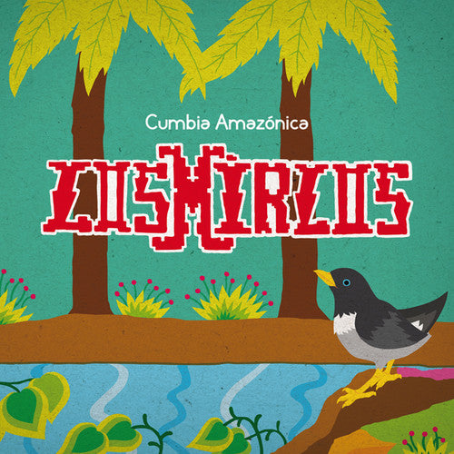 Los Mirlos: Cumbia Amazonica