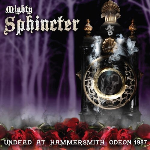 Mighty Sphincter: Undead At Hammersmith Odeon 1987