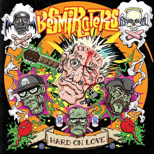 Besmirchers: Hard On Love