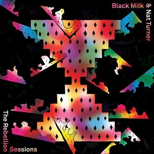 Black Milk / Turner, Nat: Rebellion Sessions