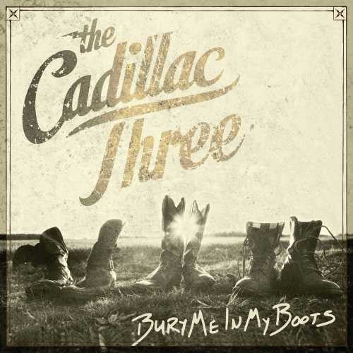 Cadillac Three: Bury Me In My Boots
