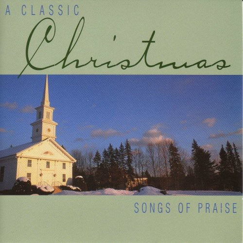 Classic Christmas Songs of Praise / Various: Classic Christmas Songs of Praise / Various