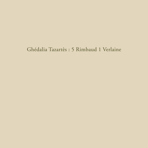 Tazartes, Ghedalia: 5 Rimbaud 1 Verlaine