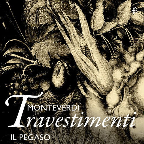 Frescobaldi / Il Pegaso: Monteverdi: Travestimenti