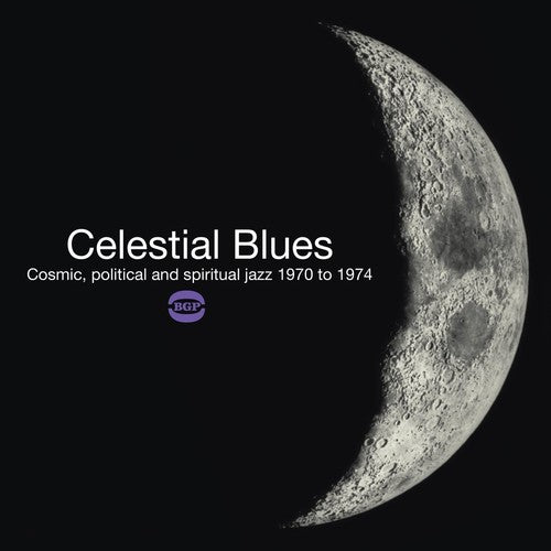 Celestial Blues: Cosmic Political & Spiritual Jazz: Celestial Blues: Cosmic Political & Spiritual Jazz