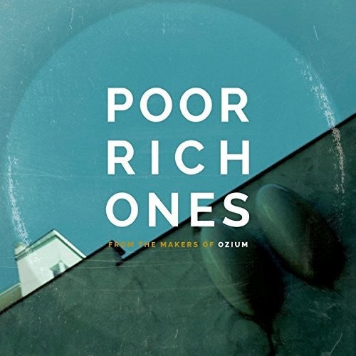 Poor Rich Ones: From The Makers Of Ozium