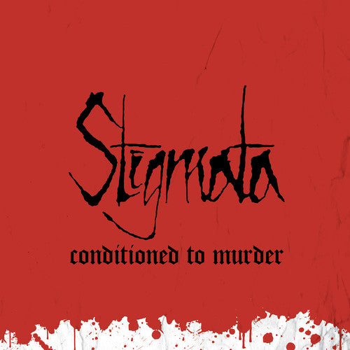 Stigmata: Conditioned To Murder
