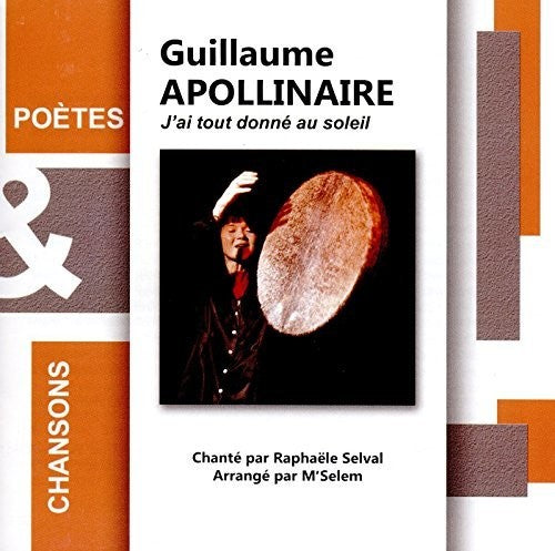 Apollinaire, Guillaume: J'Ai Tout Donne Au Soleil