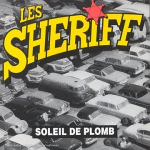 Les Sheriff: Soleil De Plomb