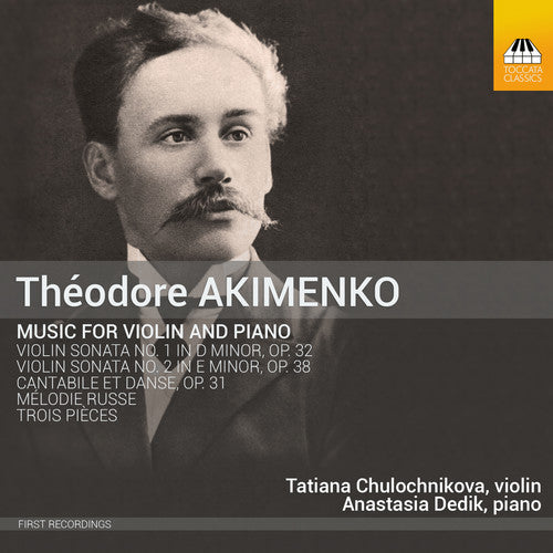 Akimenko, T. / Chulochnikova, Tatiana: Akimenko: Music For Violin & Piano