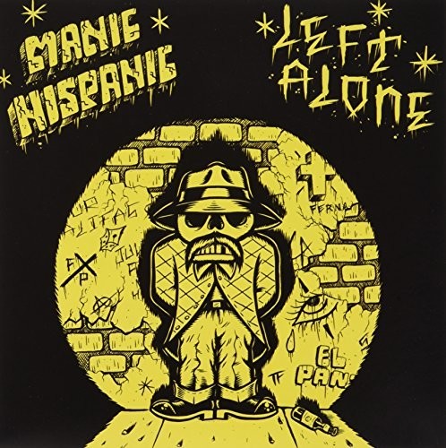 Manic Hispanic / Left Alone: Split