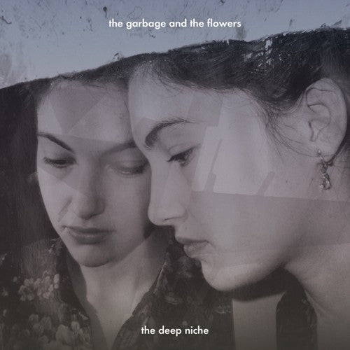 Garbage & the Flowers: The Deep Niche