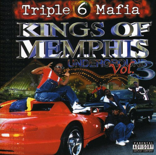 Three 6 Mafia ( Triple Six Mafia ): Kings Of Memphis: Underground Vol. 3