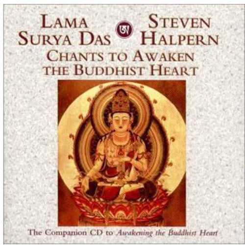 Halpern, Steven / Das, Lama Surya: Chants to Awaken the Buddhist Heart