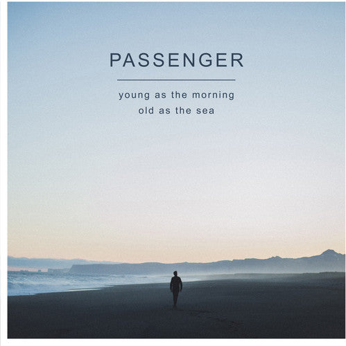 Passenger: Young as the Morning Old as the Sea