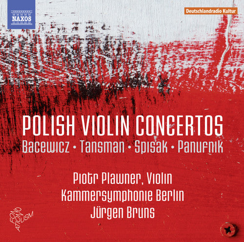 Bacewicz / Tansman / Piotr Plawner: Polish Violin Concertos