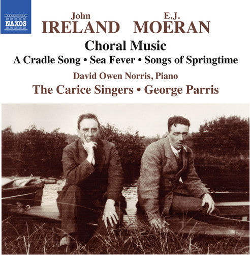 Moeran / Ireland / Norris, Owen: E.J. Moeran & John Ireland: Choral Music