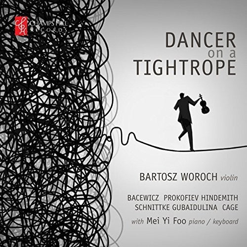 Bacewicz / Cage / Gubaidulina / Hindemith: Dancer on a Tightrope