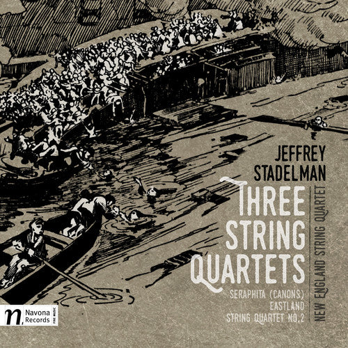 Stadelman / New England String Quartet: Jeffrey Stadelman: Three String Quartets