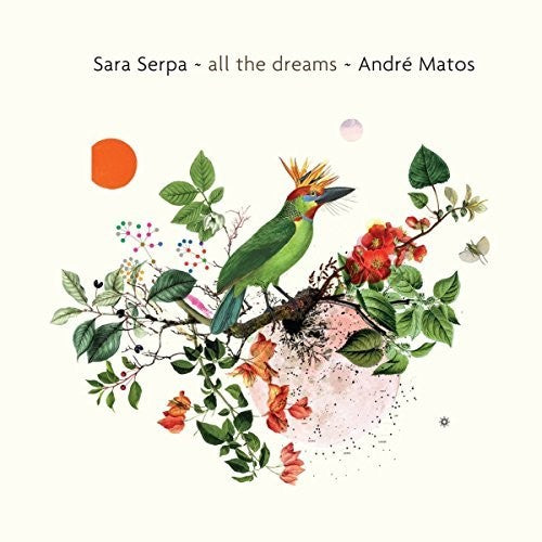 Serpa, Sara / Matos, Andra: All The Dreams