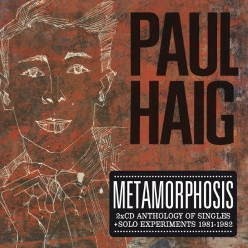 Haig, Paul: Metamorphosis