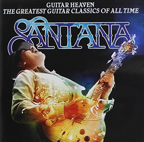 Santana: Guitar Heaven: The Greatest Guitar Classics Of All Time