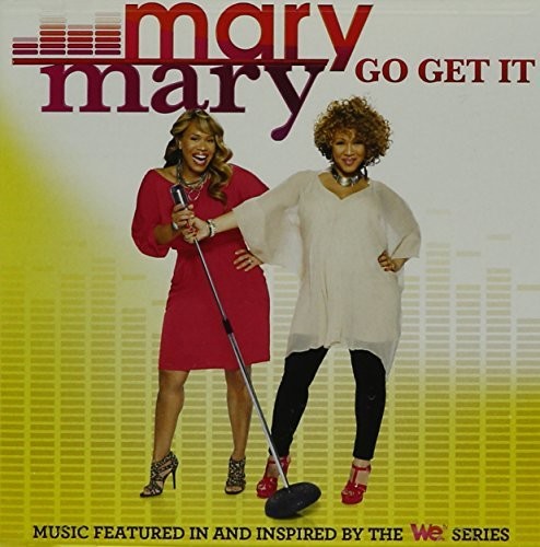 Mary Mary: Go Get It