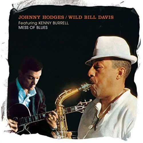 Hodges, Johnny / Davis, Wild Bill: Mess Of Blues Featuring Grant Green