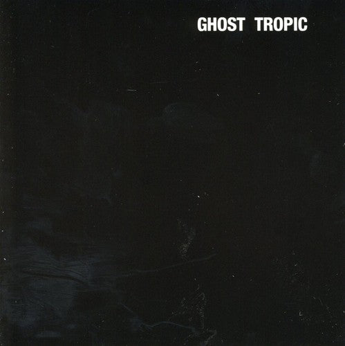 Songs: Ohia: Ghost Tropic