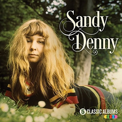 Denny, Sandy: 5 Classic Albums