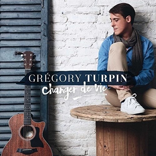 Turpin, Gregory: Changer De Vie