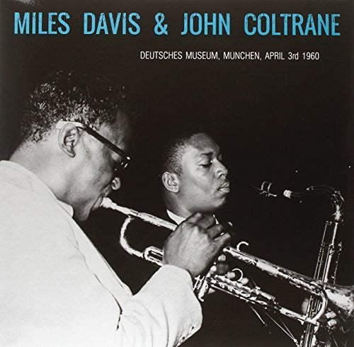 Davis, Miles / Coltrane, John: Deutsches Museum Munchen - April 3rd 1960