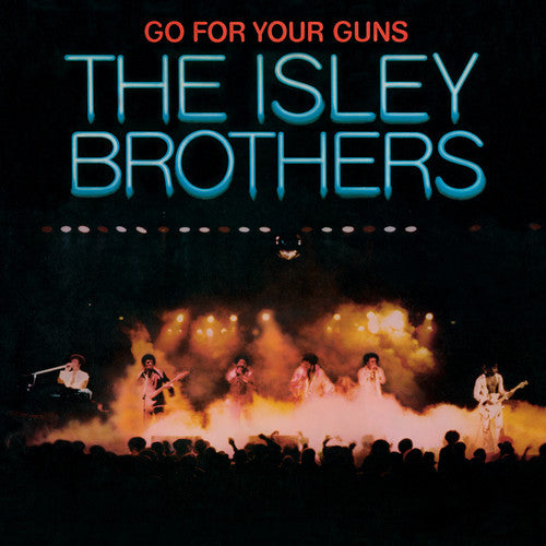 Isley Brothers: Go For Your Guns (Expanded Edition)