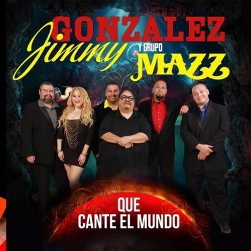 Gonzalez, Jimmy: Que Cante El Mundo