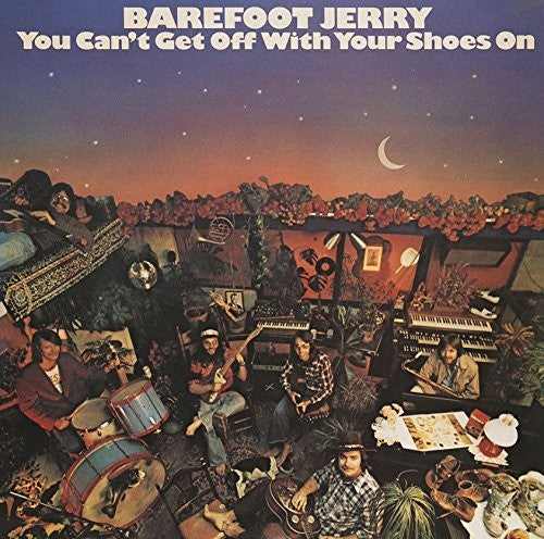 Barefoot Jerry: You Can't Get Off With Your Shoes On