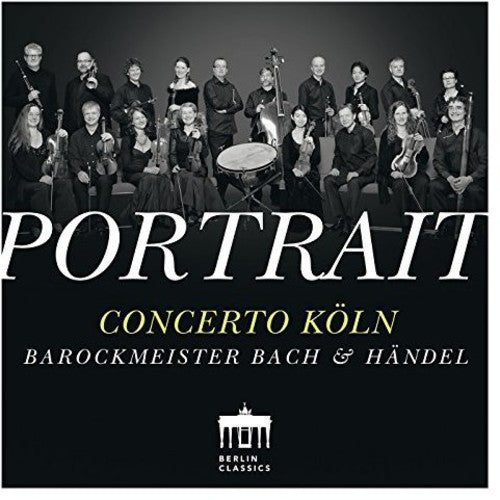 Bach / Concerto Koln: Portrait: Concerto Koln