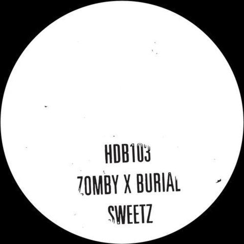 Zomby & Burial: Sweetz