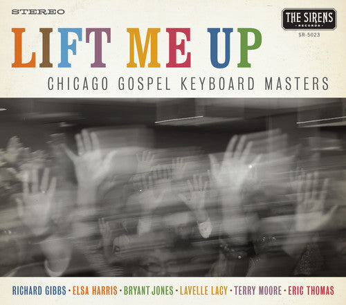 Chicago Gospel Keyboard Masters: Lift Me Up