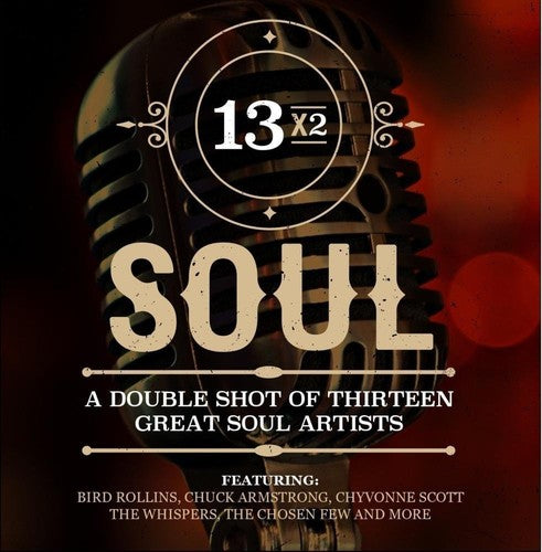 13X2 Soul: Double Shot Thirteen Great Soul / Var: 13x2 Soul: A Double Shot Of Thirteen Great Soul Artists